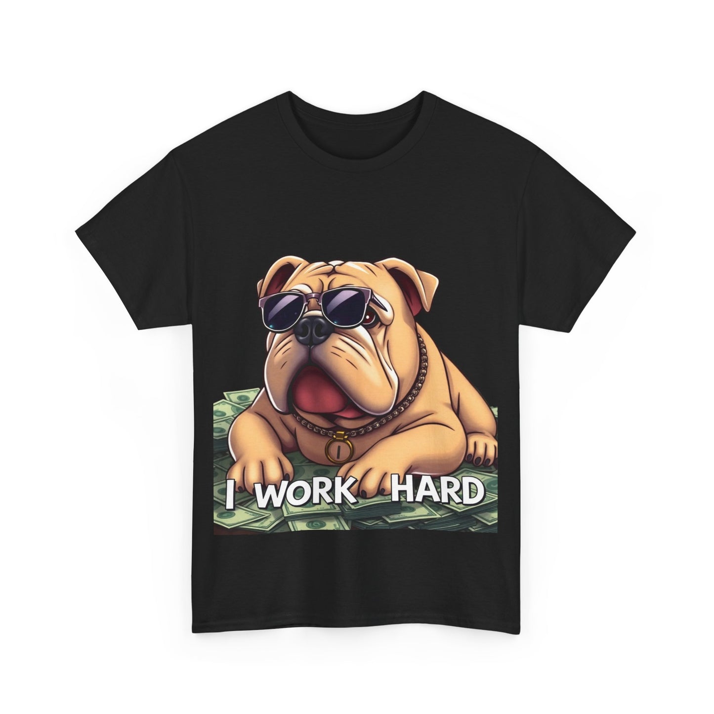Awesome "I Work Hard" English Bulldog- Exclusive T-Shirt - Pets Bargains