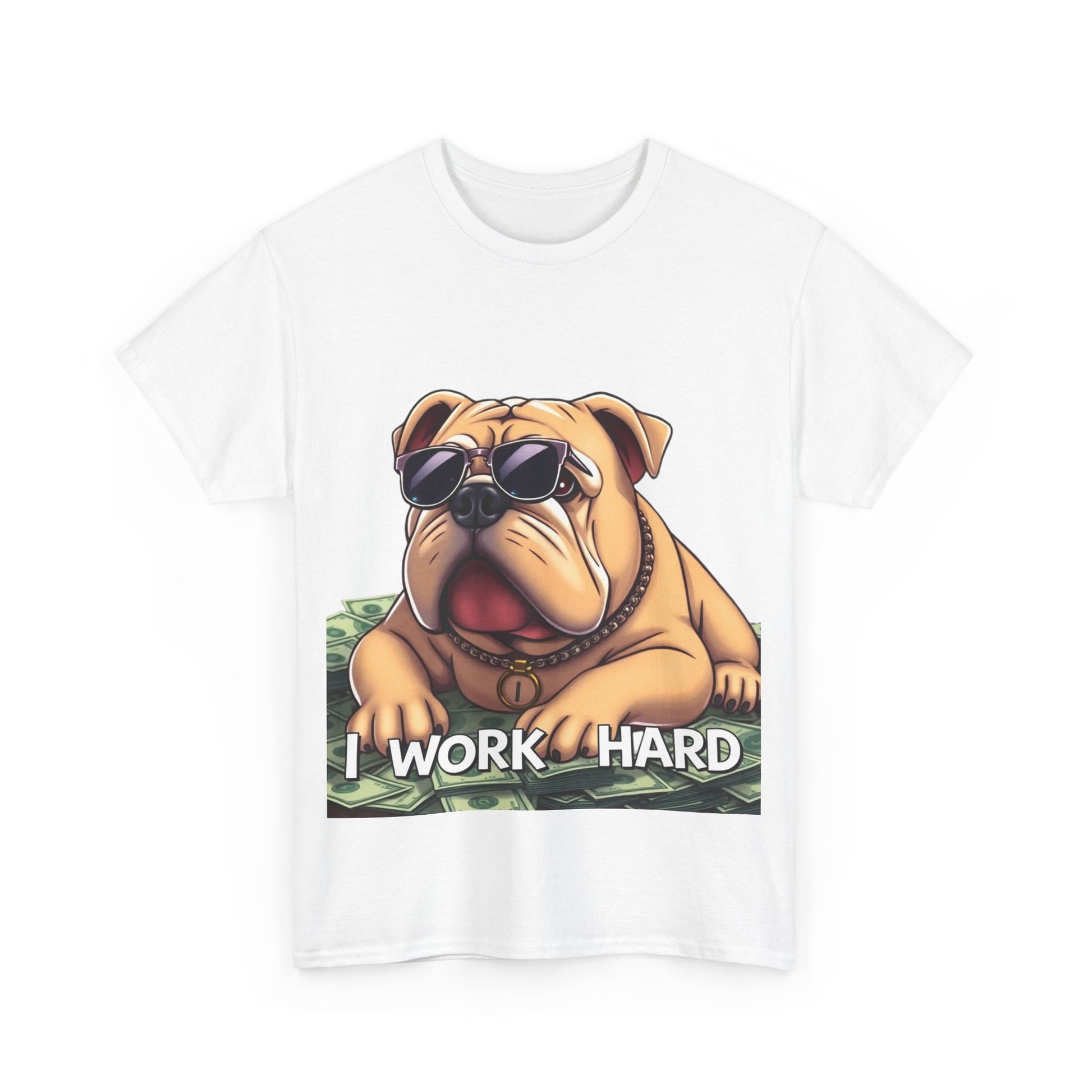 Awesome "I Work Hard" English Bulldog- Exclusive T-Shirt - Pets Bargains