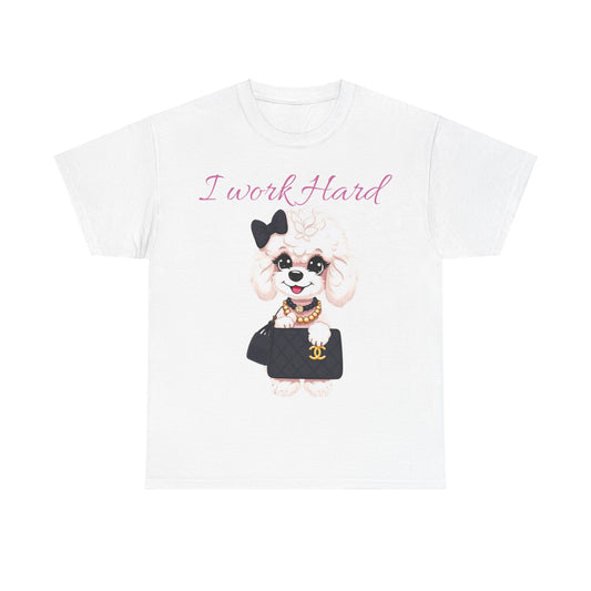 I Work Hard- Fancy Dog T shirt - Pets Bargains