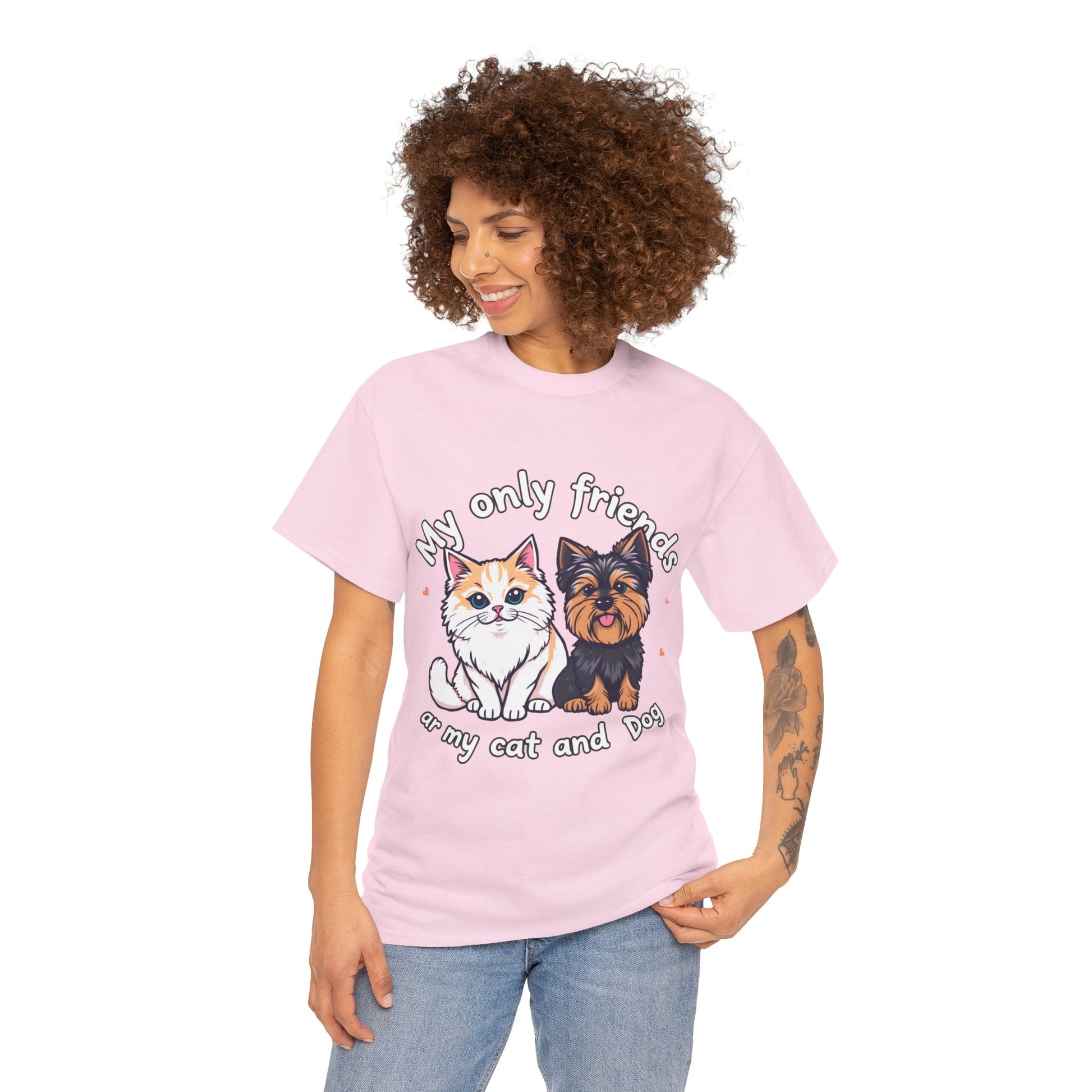 My Only Friends Ar My Cat and Dog- Exclusive T shirt - Pets Bargains