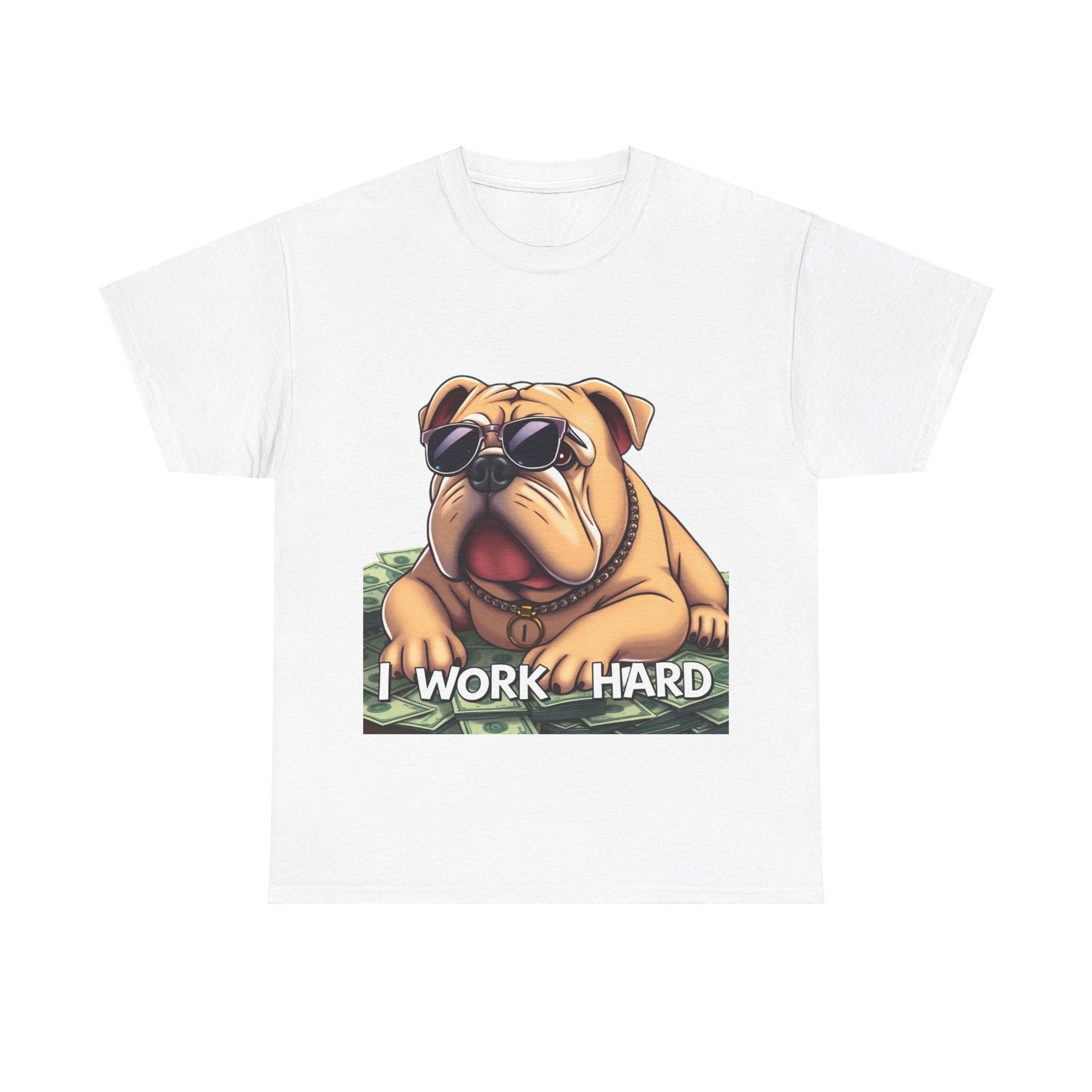 Awesome "I Work Hard" English Bulldog- Exclusive T-Shirt - Pets Bargains