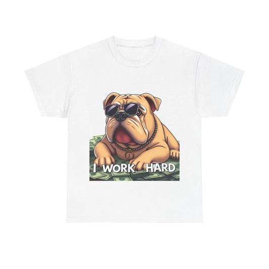Awesome "I Work Hard" English Bulldog- Exclusive T-Shirt - Pets Bargains