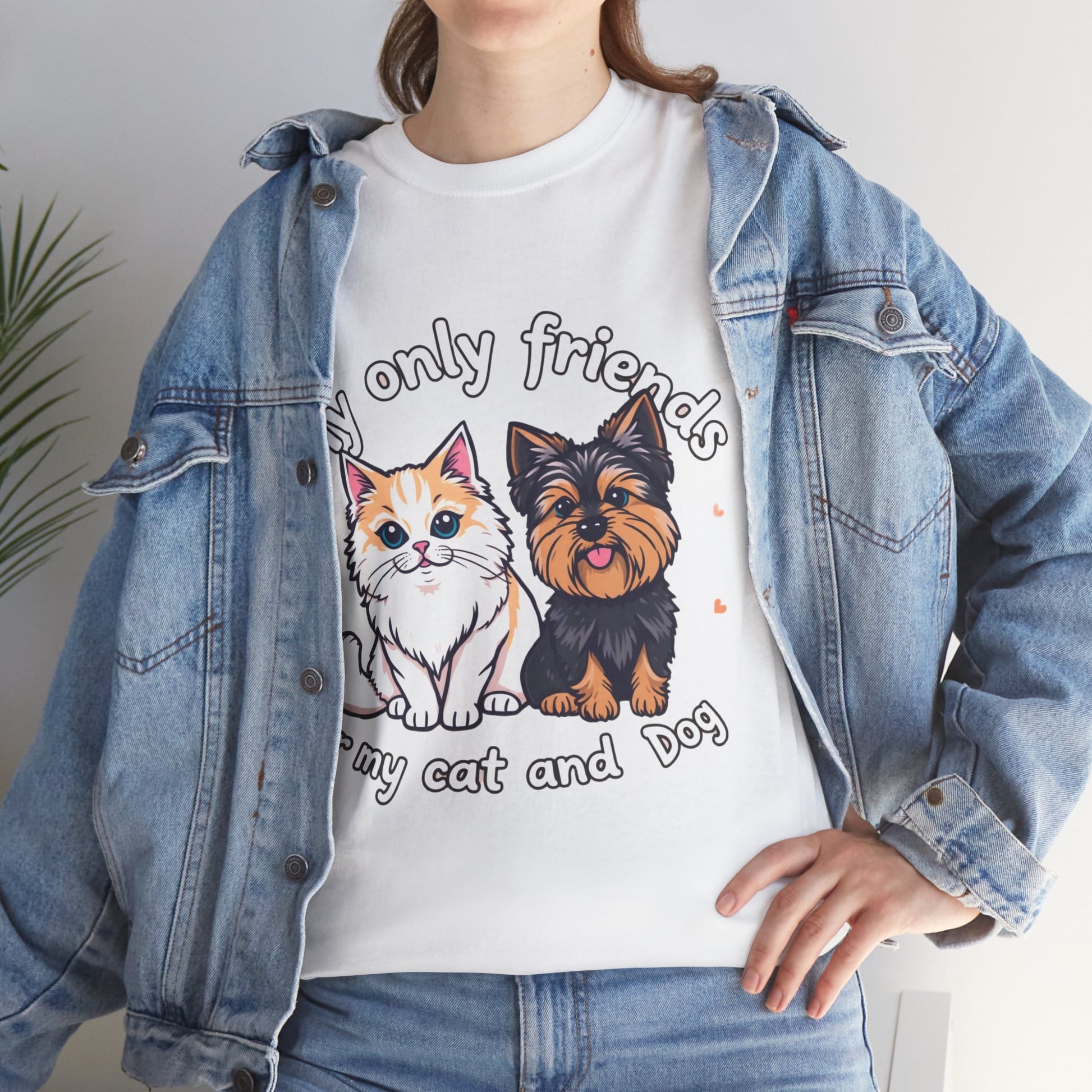 My Only Friends Ar My Cat and Dog- Exclusive T shirt - Pets Bargains